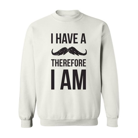 I Have A Moustache Sweatshirt Men -Image by Shutterstock, Male x-Large