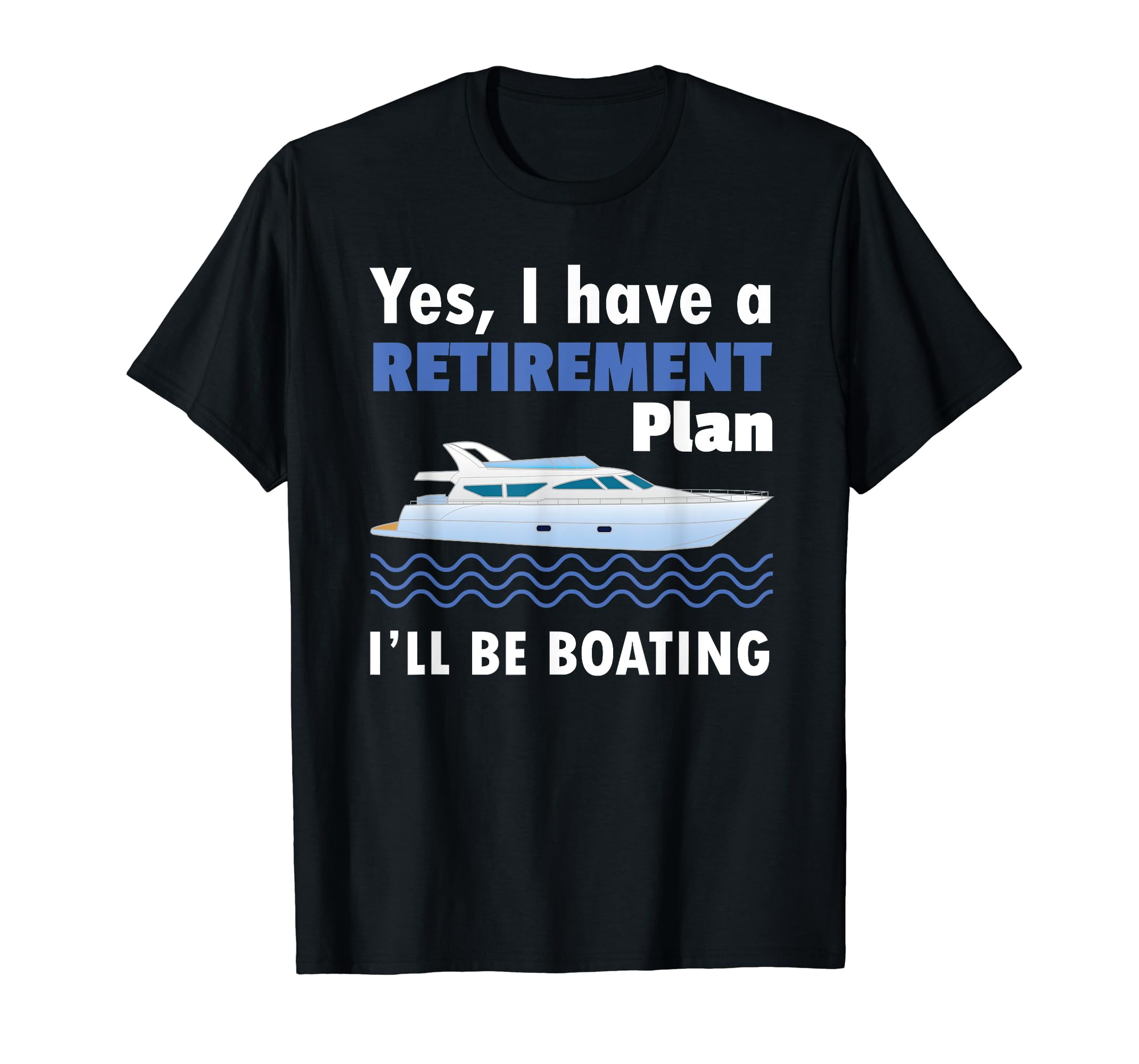 Sailing Retirement T Shirt Retirement Plan I'll Be Sailing Sailing Retirement T Shirt Retirement Plan I'll Be Sailing
