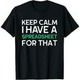 thumbnail image 1 of I Have A Spreadsheet For That Funny Data Analyst Gift T-Shirt100% pure cotton, 1 of 5