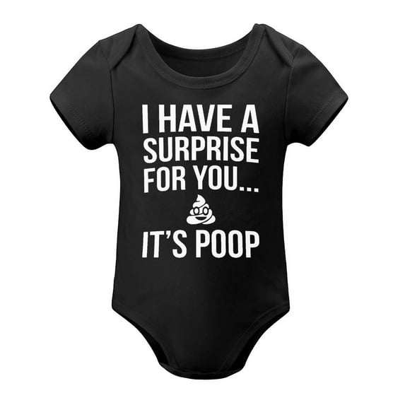 I Have A Surprise for You It's Poop - Baby Clothes - Funny Newborn Bodysuit Outfits for Boys And Girls Black-style 9months