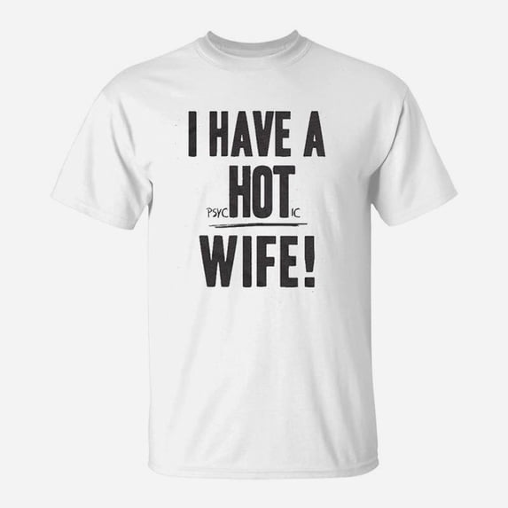 I Have A Wife Relationship Marriage TShirt