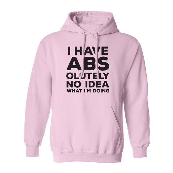 I Have ABS-olutely No Idea Adult Hooded Sweatshirt