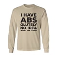 thumbnail image 1 of I Have ABS-olutely No Idea Adult Long Sleeve T-shirt, 1 of 3