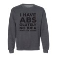 thumbnail image 1 of I Have ABS-olutely No Idea Crewneck Sweatshirt, 1 of 3