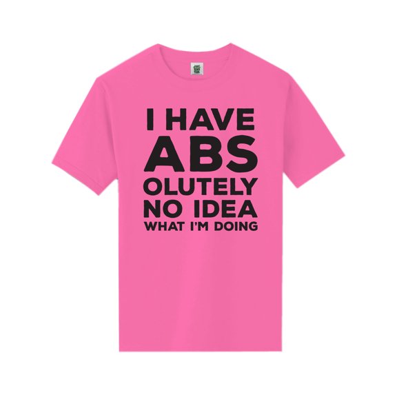 I Have ABS-olutely No Idea Short Sleeve Neon T-Shirt