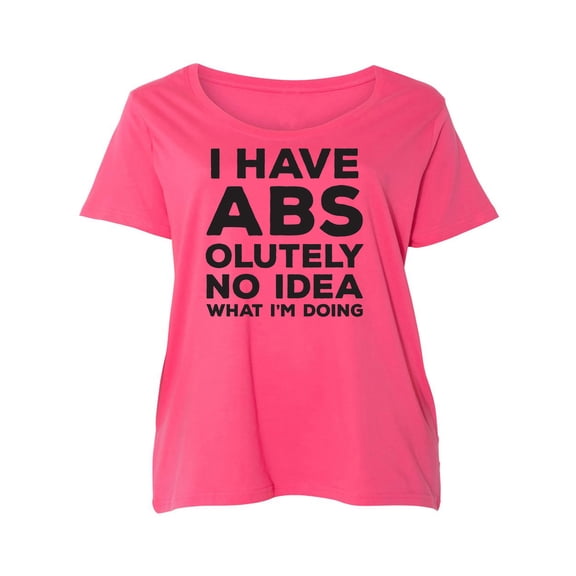 I Have ABS-olutely No Idea Womens Plus Size Scoopneck Tee