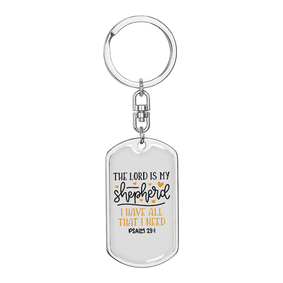 I Have All I Need Christian Stainless Steel or 18k Gold Premium Swivel Dog Tag Keychain