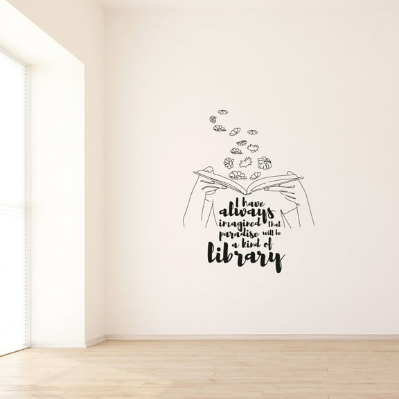 I Have Always Imagined Paradise Will Be A Kind Of Library - Reading Life Quote Vinyl Wall Art Sticker Decal Home Library Area Boys Girls Kids Wall Décoration Design Wall Décor Decal Size (40x24 inch)