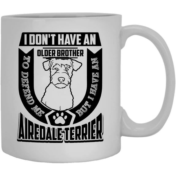 I Have An Airedale Terrier Coffee Mugs, Novelty Coffee Mug 11 oz
