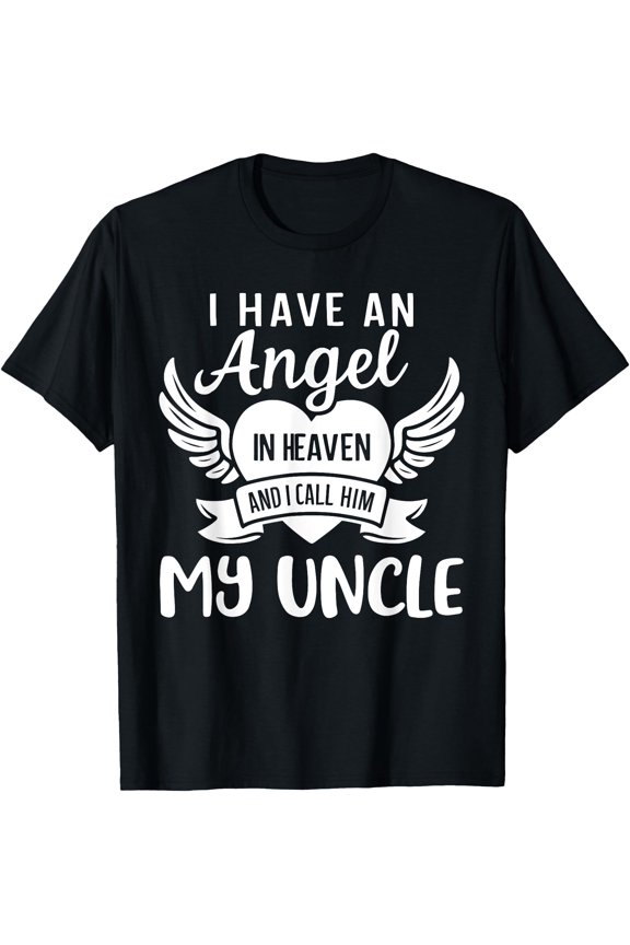 I Have An Angel In Heaven And I Call Him My Uncle Remember T-Shirt