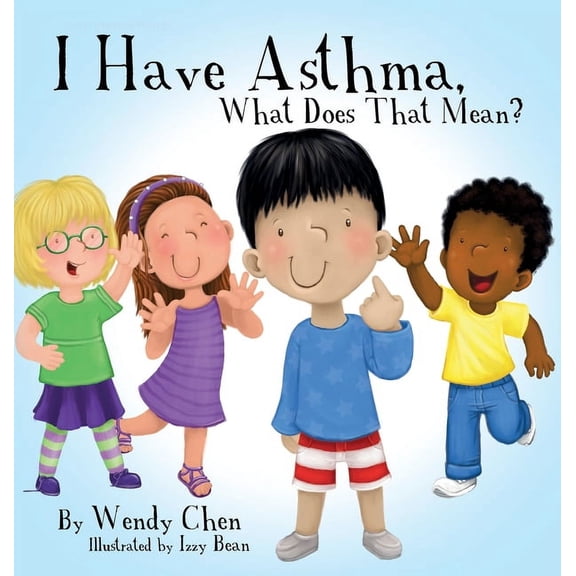 I Have Asthma, What Does That Mean?, (Hardcover)