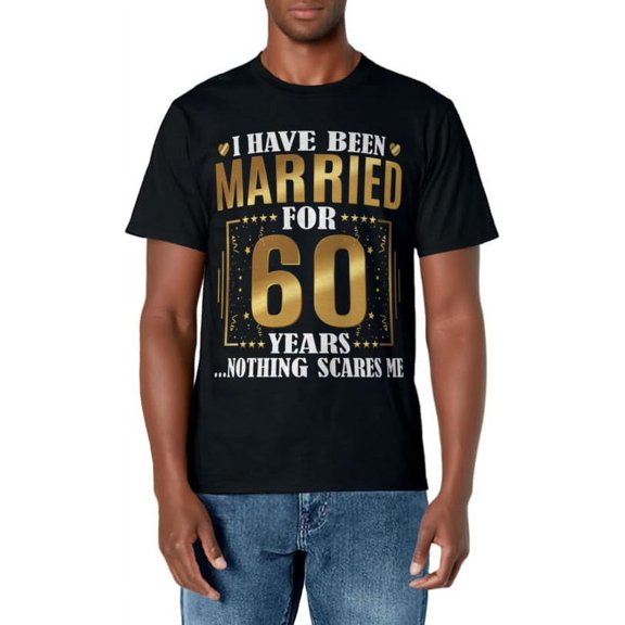 I Have Been Married for 60 Years - 60th Wedding Anniversary T-Shirt