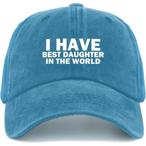 I Have Best Daughter in The World Cap for Women Baseball Hat