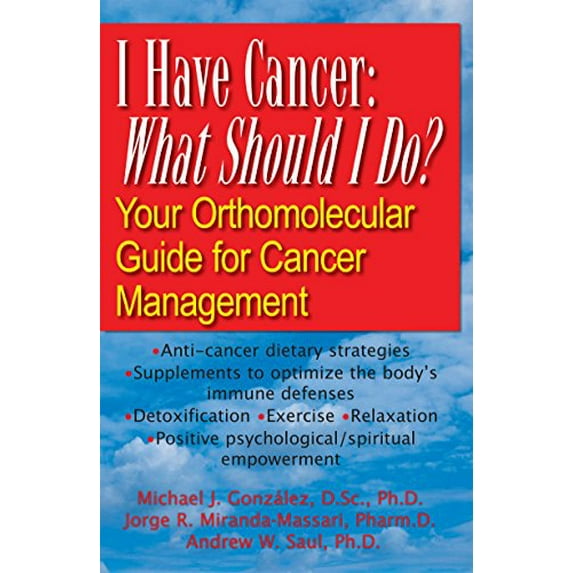 Pre-Owned I Have Cancer: What Should I Do?: Your Orthomolecular Guide for Cancer Management (Hardcover) 168162737X 9781681627373
