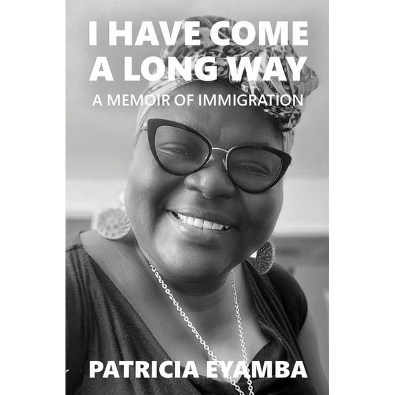 I Have Come a Long Way: A Memoir of Immigration, (Paperback)