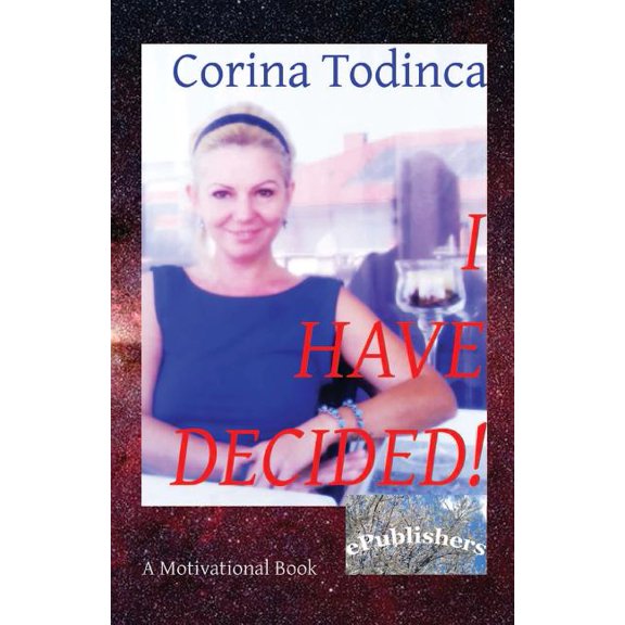 I Have Decided!: A Motivational Book