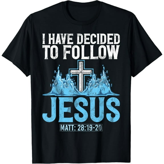 I Have Decided To Follow Jesus Baptism Baptized Church T-Shirt100% cotton