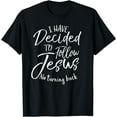 thumbnail image 1 of I Have Decided to Follow Jesus No Turning Back Shirt Baptism, 1 of 4