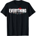 thumbnail image 1 of I Have Everything I Need Everything Christmas Lights Couples T-Shirt, 1 of 4