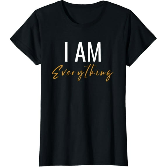 I Have Everything I Need I Am Everything Couples Matching T-Shirt