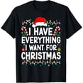 thumbnail image 1 of I Have Everything I Want For Christmas Its Me I'm Everything Mens T-Shirt, 1 of 7