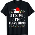 thumbnail image 1 of I Have Everything I Want For Christmas Its Me I'm Everything T-Shirt, 1 of 4