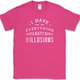 thumbnail image 1 of I Have Everything T-Shirt Funny Joke Sarcastic Humor Novelty Cotton Party Tee - Pink, L, 1 of 1