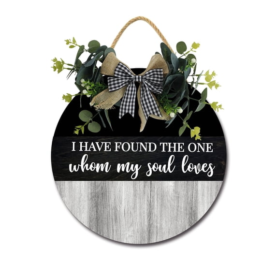 I Have Found The One Whom My Soul Loves Front Door Sign Funny Wreaths Hanging Wooden Plaque Decoration Round Rustic Wood Farmhouse Porch Decor for Home Front Door Decor, 12 x 12 Inch