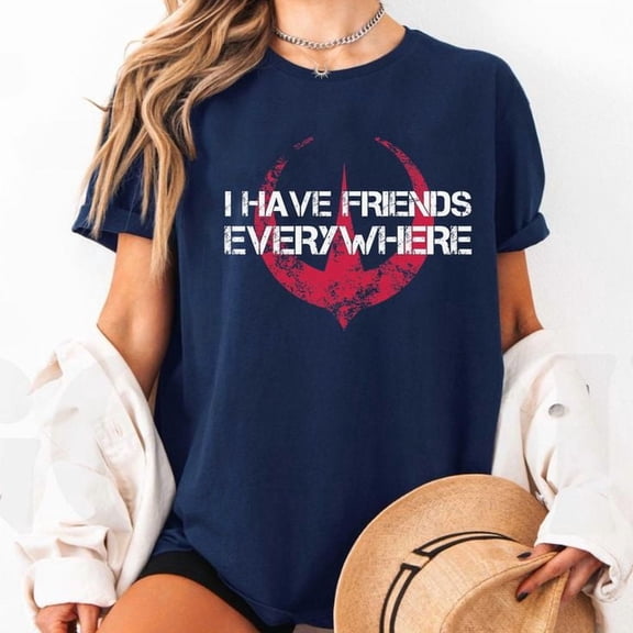 I Have Friends Everywhere T-Shirt Unisex, Sizes S-5XL, Gategoo