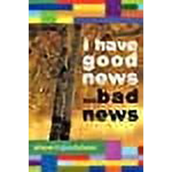 I Have Good News and Bad News (Paperback) by Alnoor Rajan Talwar