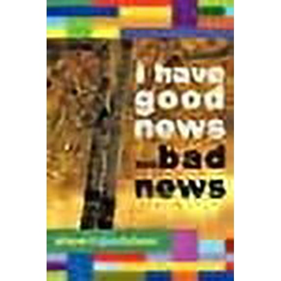 I Have Good News and Bad News (Paperback) by Alnoor Rajan Talwar