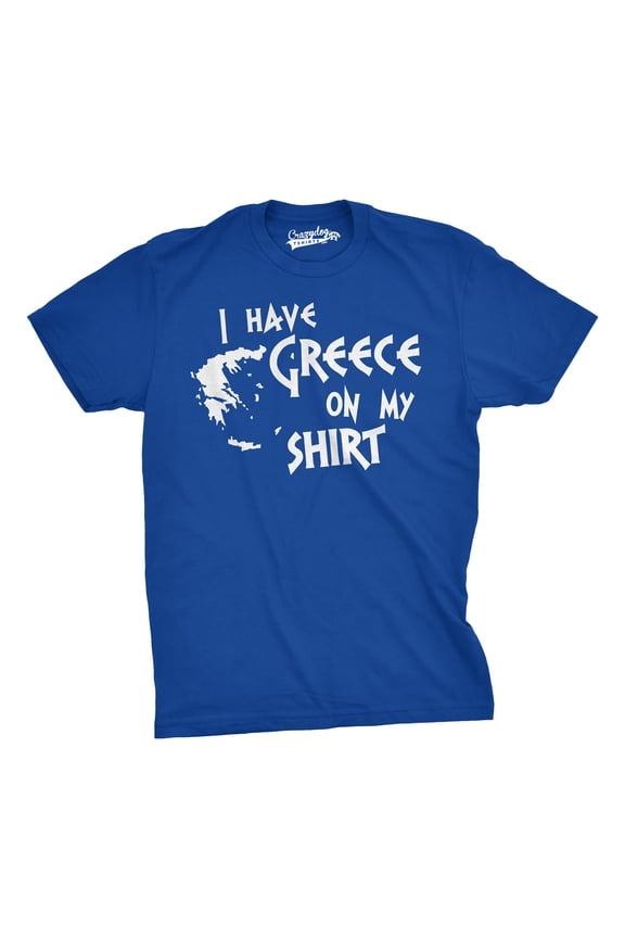 I Have Greece On My Shirt Funny Pun Geography Country Tee Graphic Tees