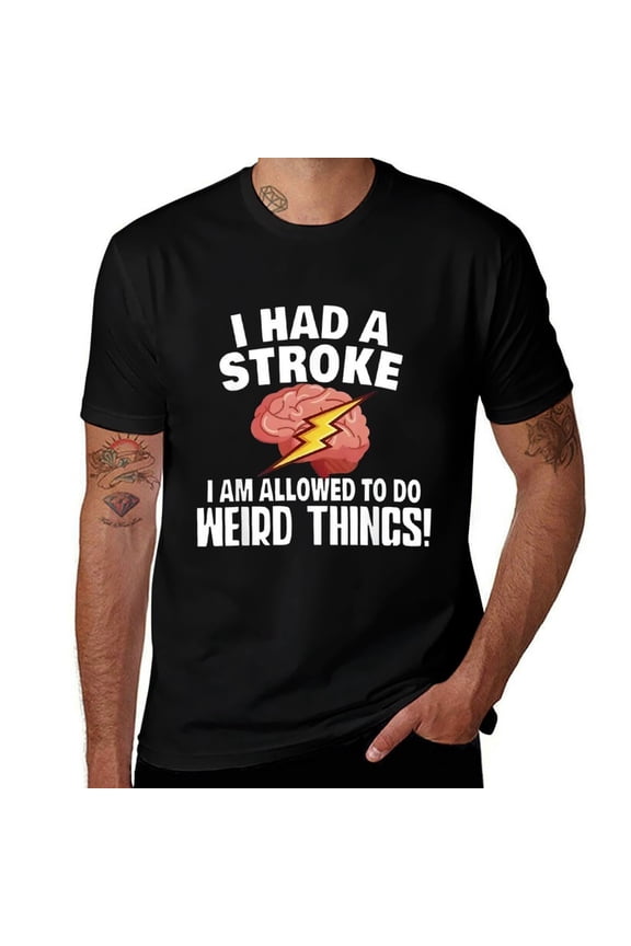 I Have Had A Stroke And I Am Allowed to Do Some Strange ThingsGraphic Mens T Shirts Cotton Short Sleeve T-Shirt Crew Neck Tees Casual Shirt