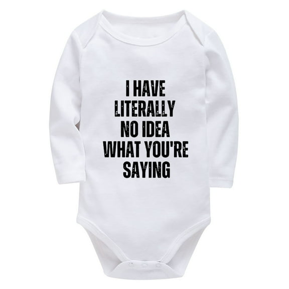 I Have Literally No Idea What You're Saying Come Home Outfit Newborn Boy Long Sleeve Boy Newborn Outfit White Baby Clothes U