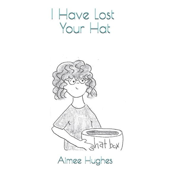 I Have Lost Your Hat, (Paperback)