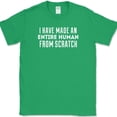 thumbnail image 1 of I Have Made Entire Human Beings From Scratch T-Shirt Funny Mothers Day Tee - Green, L, 1 of 1