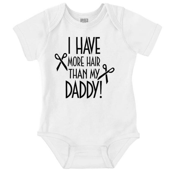 I Have More Hair Than Daddy Joke Romper Boys or Girls Infant Baby Brisco Brands NB