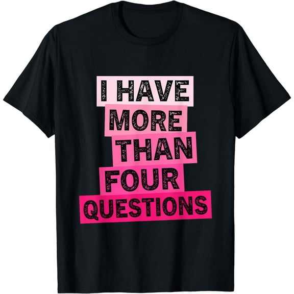 I Have More Than Four Questions Funny Happy Passover Kids T-Shirt