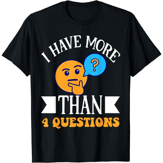 I Have More Than Four Questions Passover Kids women Seder T-Shirt