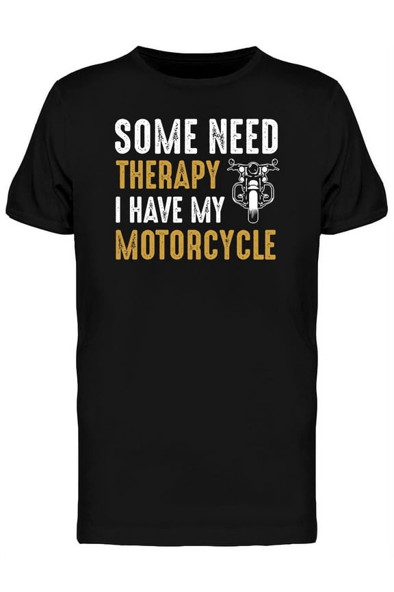 I Have My Motorcycle T-Shirt Men -Image by Shutterstock, Male Large