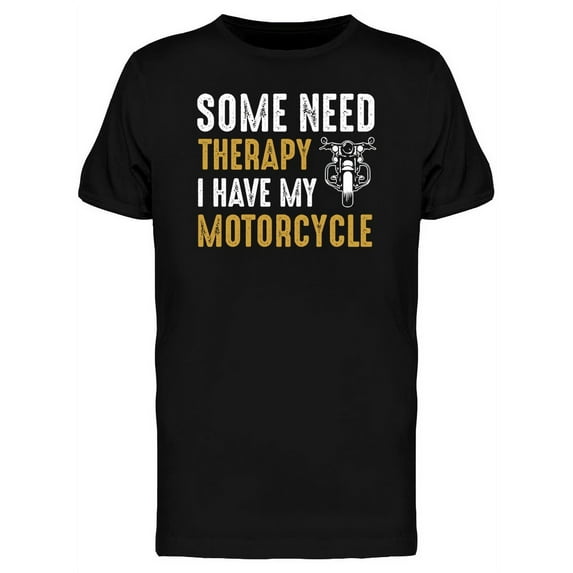 I Have My Motorcycle T-Shirt Men -Image by Shutterstock, Male XX-Large
