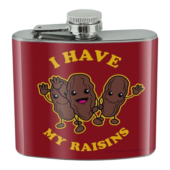 I Have My Raisins Reasons Funny Humor Stainless Steel 5oz Hip Drink Kidney Flask