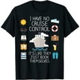 thumbnail image 1 of I Have No Cruise Control - Cruise T-Shirt, 1 of 3