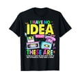 thumbnail image 1 of I Have No Idea What This Is 90s Outfit Idea Kids 90s Theme T-Shirt, 1 of 4