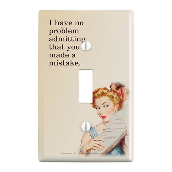 I Have No Problem Admitting That You Made a Mistake Funny Humor Plastic Wall Decor Toggle Light Switch Plate Cover