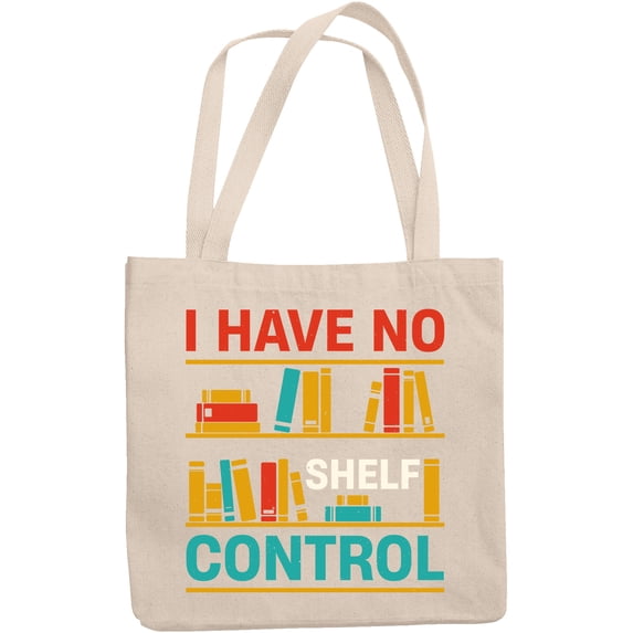 I Have No Shelf Control, Witty Book Reading Lover Pun Quote, 12oz Canvas Tote Bag