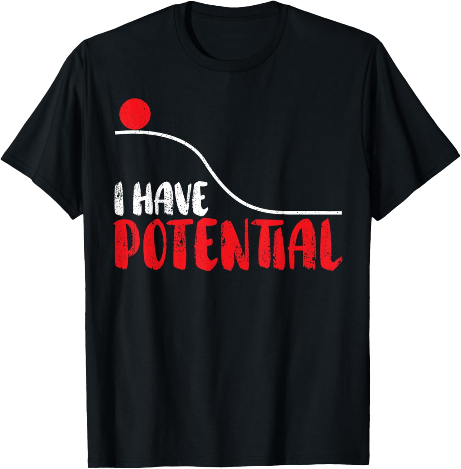 I Had Potential Funny Physics Science Mens Back Print T-shirt I Had Potential Funny Physics Science Mens Back Print T-shirt
