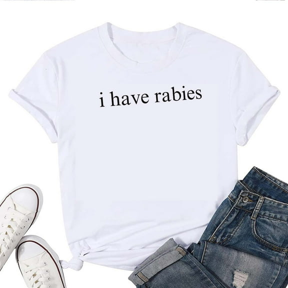 I Have Rabies Funny Women's T-Shirt – Hilarious Sarcastic Humor Graphic Tee, Unisex Top for Men & Women