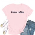 thumbnail image 1 of I Have Rabies Funny Women's T-Shirt – Unisex Graphic Tee, Crewneck Short Sleeve Casual Top, 1 of 5