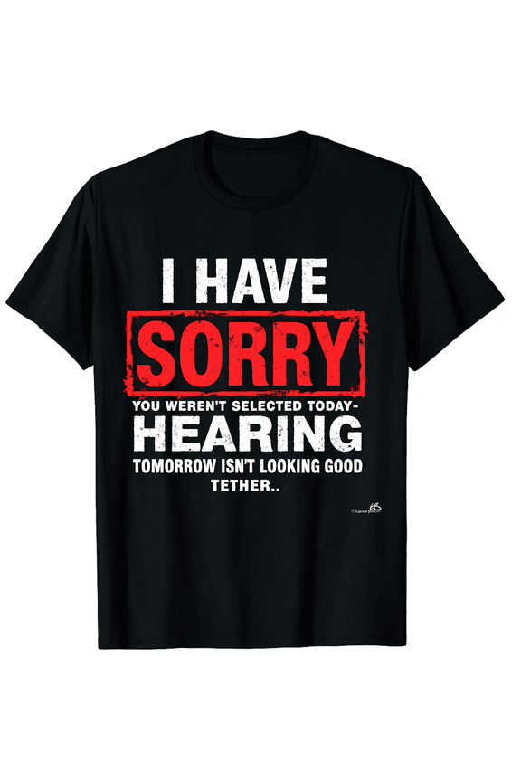 I Have Selective Hearing Funny Sarcastic Dad Grandpa Joke Graphic Crew Neck Short Sleeve T-Shirts (Men's, Women's)